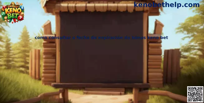 Consulta de fecha de expiración de bono Keno Bet
