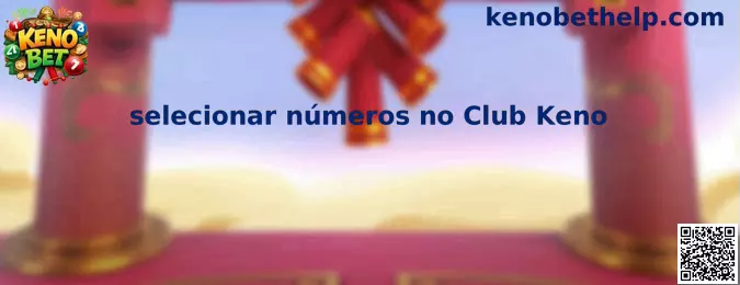 Selecionar números no Club Keno