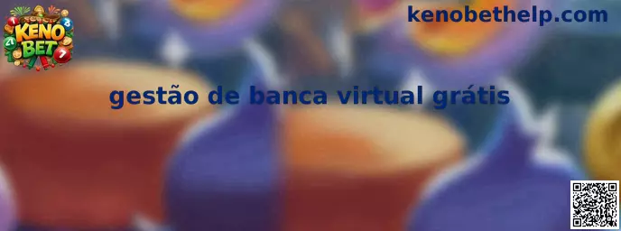 Gestión de banca virtual grátis para Keno Live