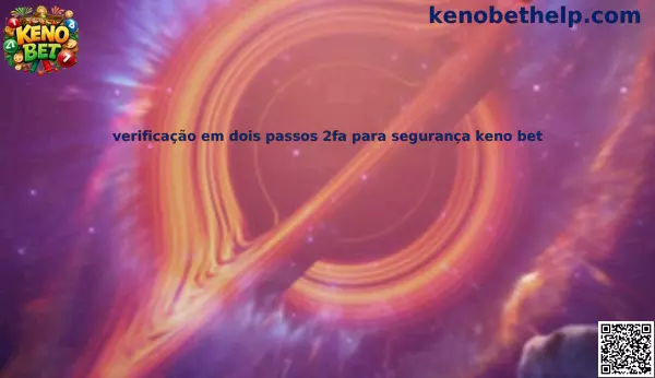 Proceso de verificación en dos pasos 2FA para proteger una cuenta Keno Bet